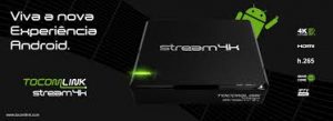 Atualização Tocomlink Stream 4k - 05 julho 2017