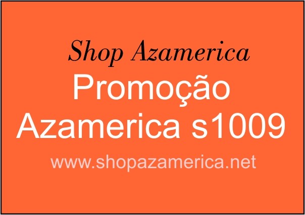 promoção azamerica s1009