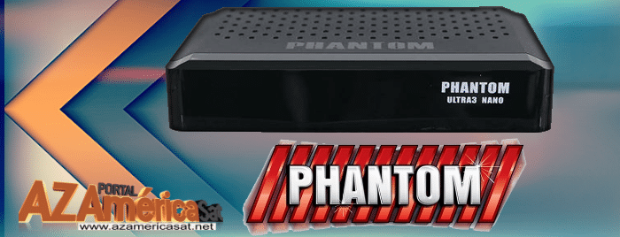 Phantom Ultra 3 Nano Nova Atualização