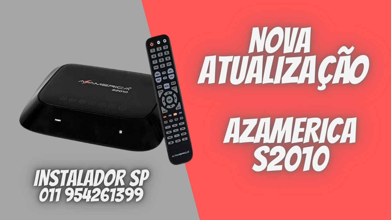 Atualização Azamerica S2010 HD V3.57 – 25052023