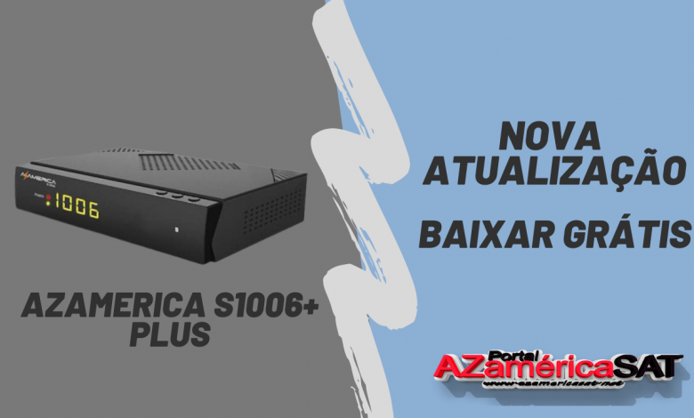 Nova Atualização Azamerica S1006+ Plus