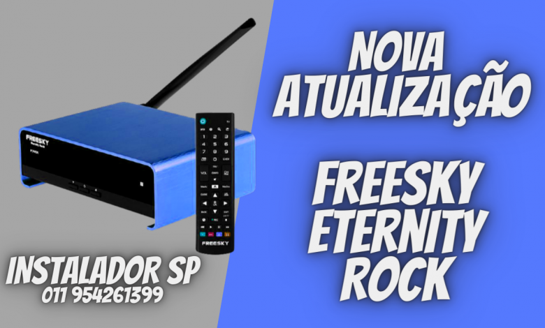 Nova Atualização Freesky Eternity Rock - confira