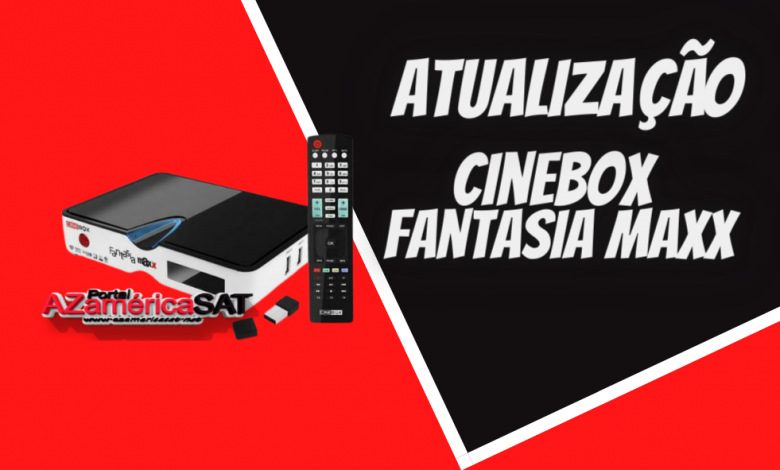 atualização Cinebox Fantasia Maxx - Azamerica SAT