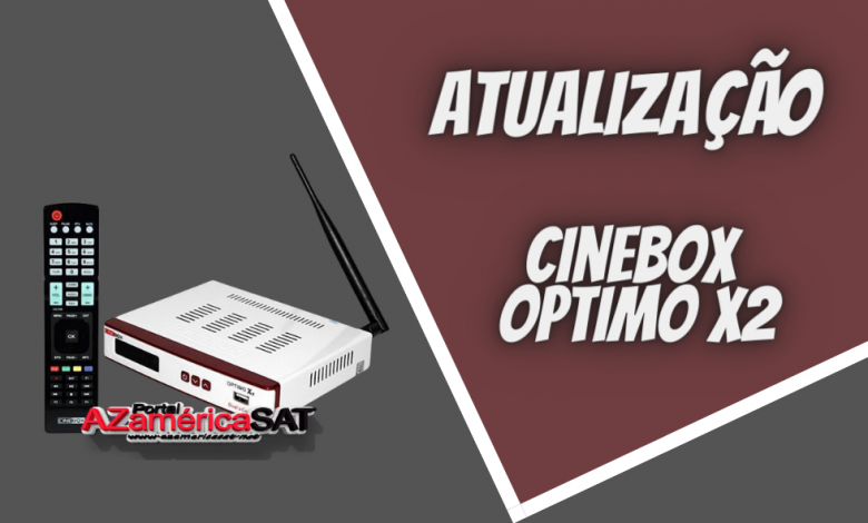 atualização Cinebox Optimo x2 - Azamerica SAT