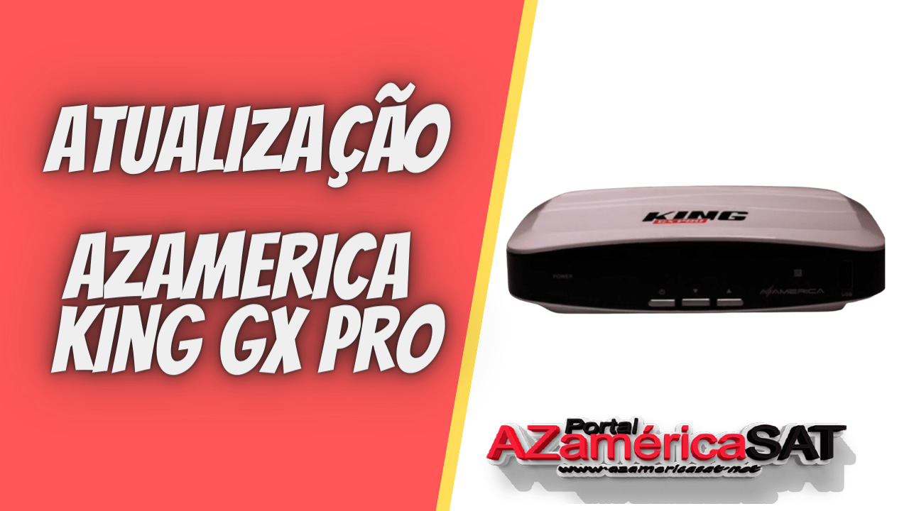 Segue Atualização Azamerica king GX Pro V1.09 – Confira!