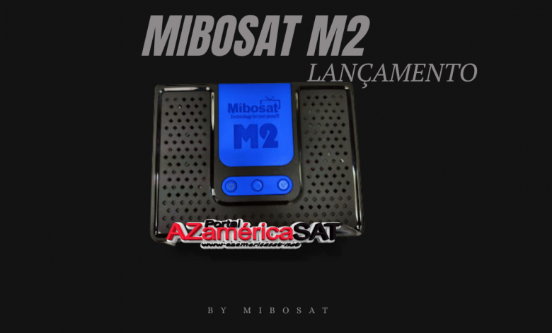 ATUALIZAÇÃO MIBOSAT M2