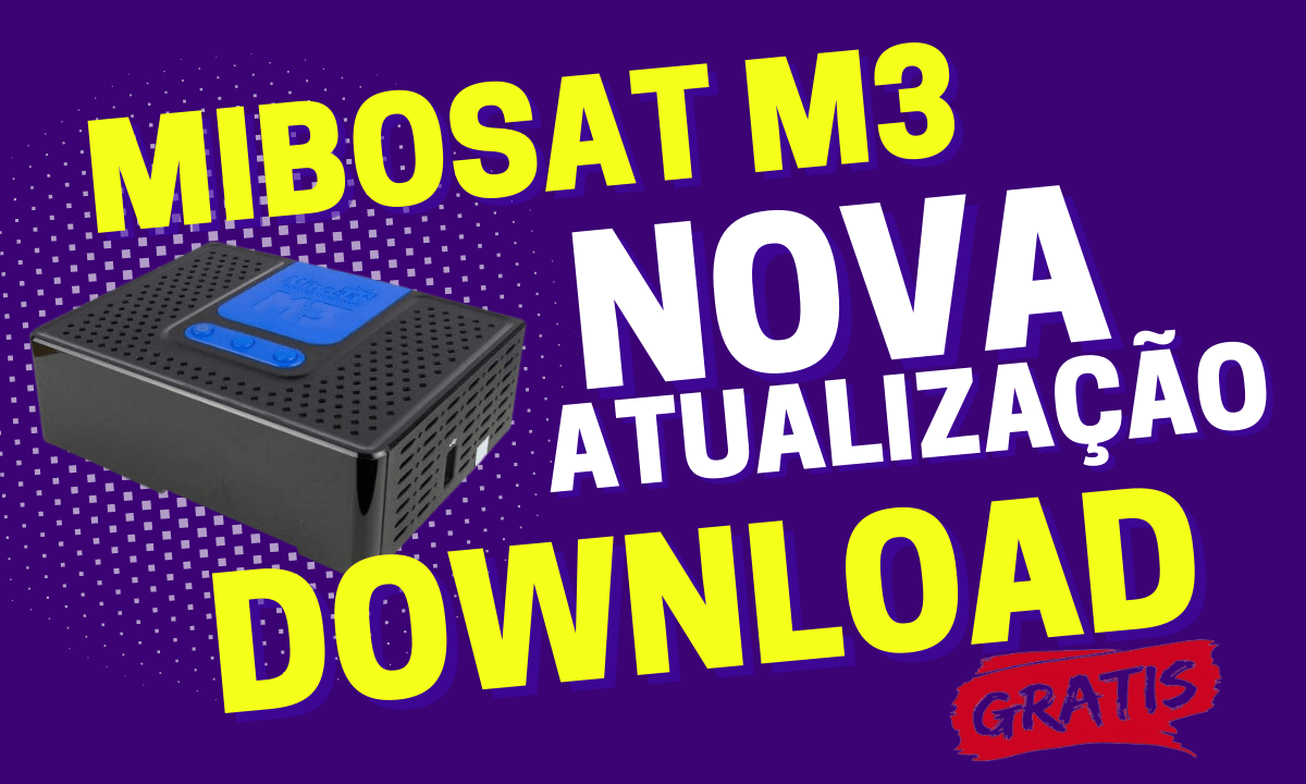 Chegou Nova Atualização USB Mibosat M3 v4.0.90 – 26/11/2022