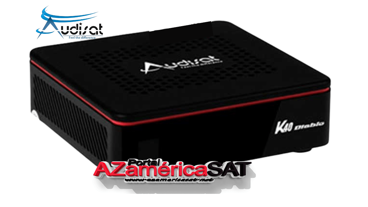 Mantenha seu Audisat K40 V1.0.18 funcionando bem!