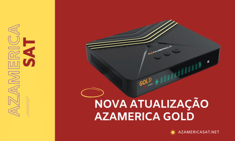 NOVA ATUALIZAÇÃO AZAMERICA GOLD - azamerica sat 2023