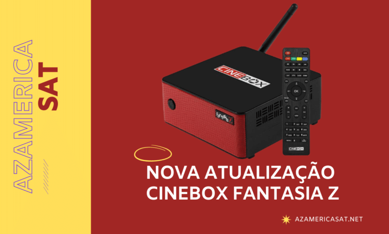 Nova Atualização CINEBOX FANTASIA Z- azamerica sat 2023