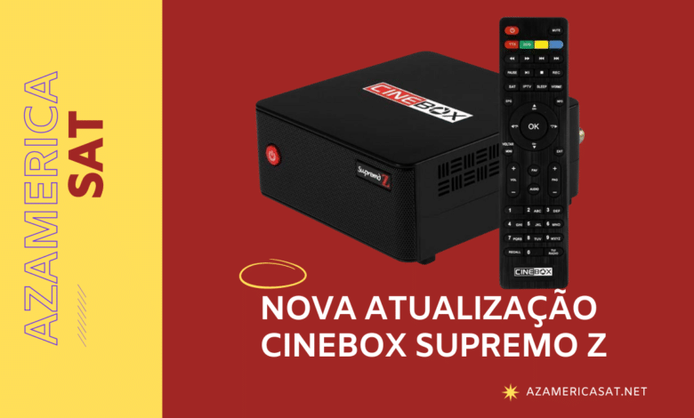 Nova Atualização CINEBOX SUPREMO Z- azamerica sat 2023