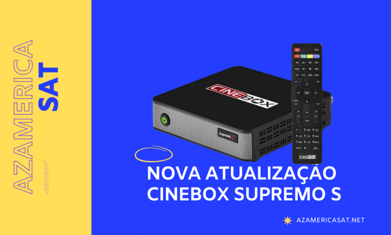 Nova Atualização Cinebox SUPREMO S - azamerica sat 2023