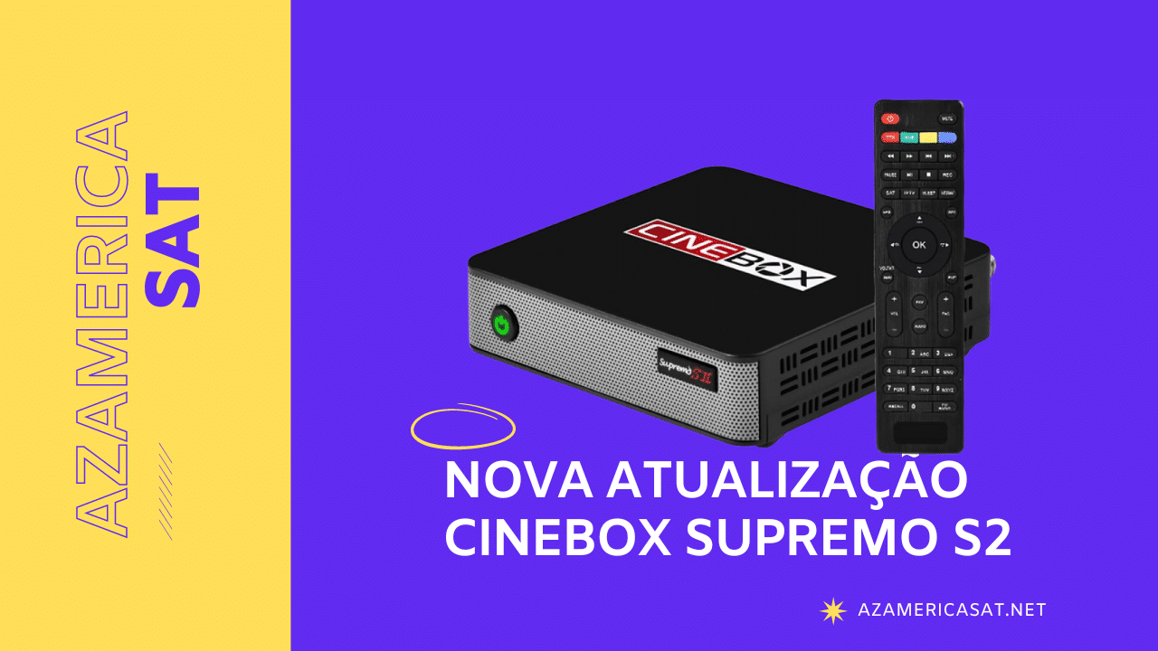 Lançamento: Cinebox Supremo S2 Atualização USB – 11/10/2022