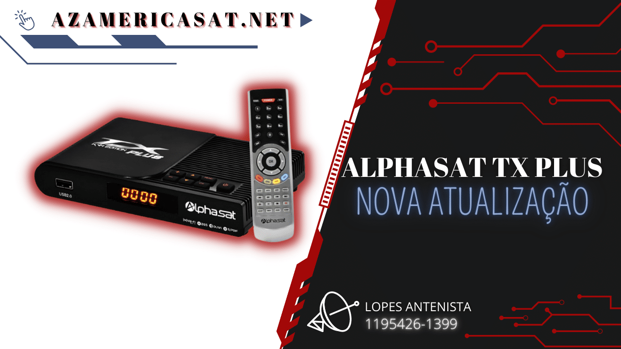 Alphasat TX Plus Atualização usb V14.09.29.S85 – 30/09/2022￼