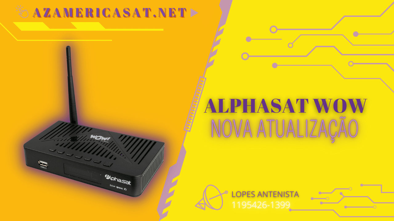 Alphasat Wow Atualização USB V14.09.09.S85 – 30/09/2022￼