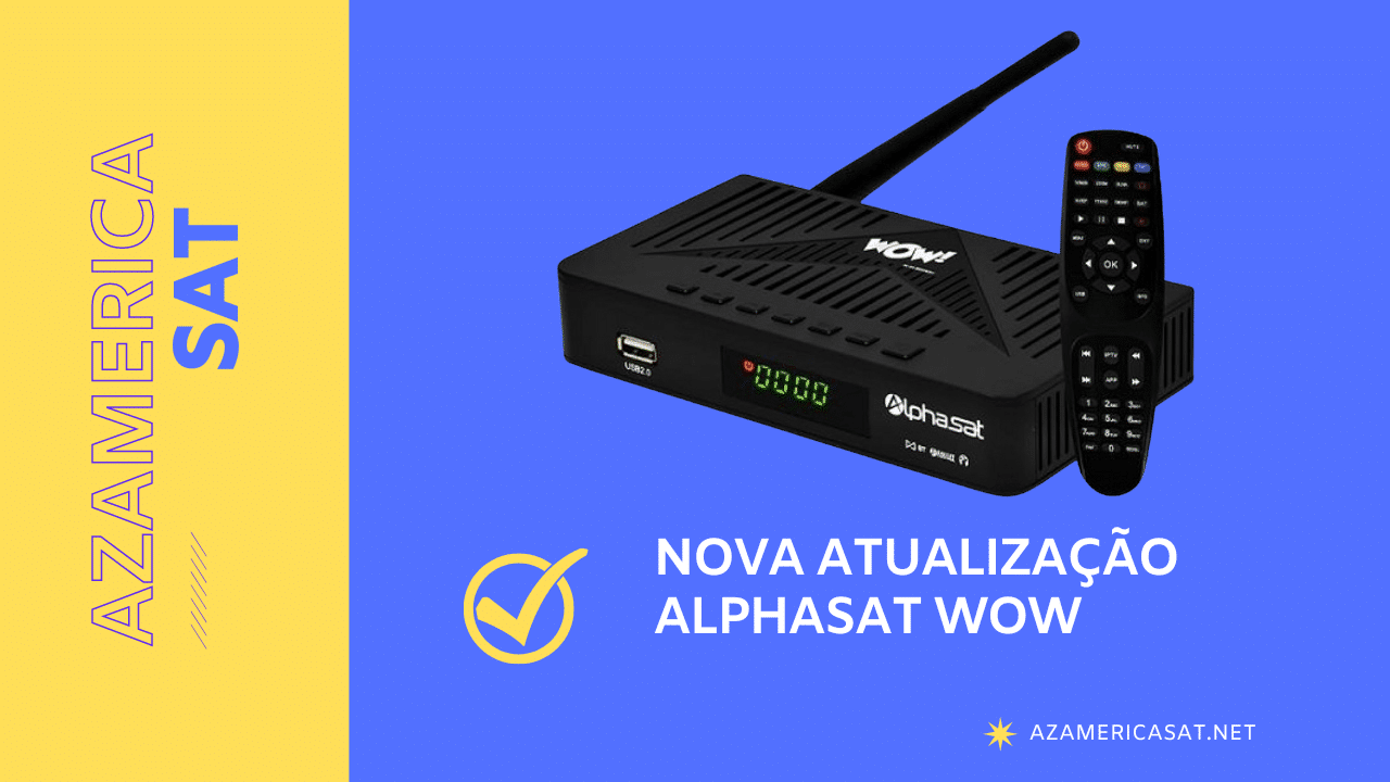AlphasaT WOW – Nova Atualização USB OFICIAL – 08/10/2022