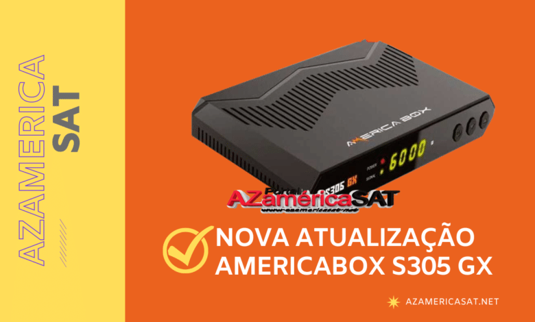 NOVA ATUALIZAÇÃO AMERICA BOX S-305 GX - azamerica sat 2023
