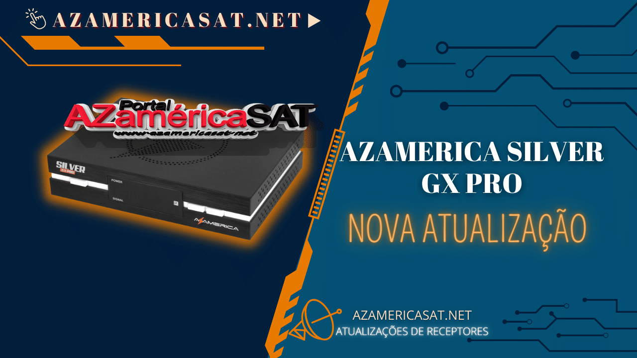 Nova Atualização Azamerica Silver GX Pro – V1.34 – 28/09/2022