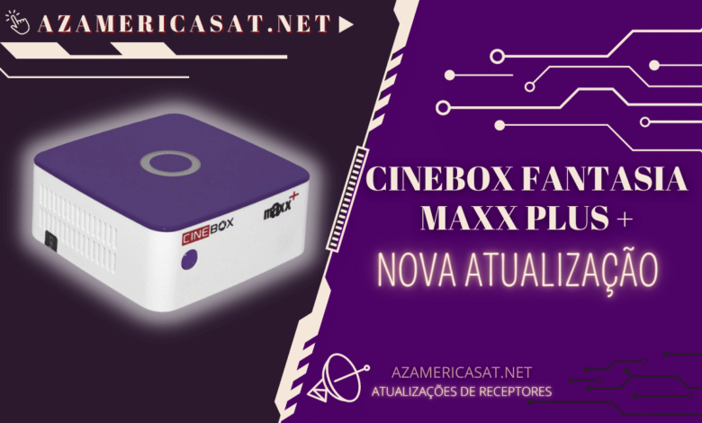 NOVA ATUALIZAÇÃO CINEBOX FANTASIA MAXX PLUS + - 2023