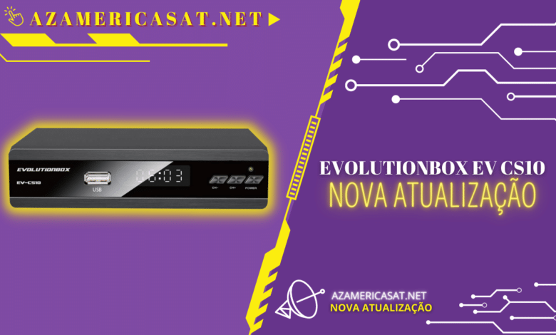 NOVA ATUALIZAÇÃO EVOLUTIONBOX EV CS10 - 2023 (1)