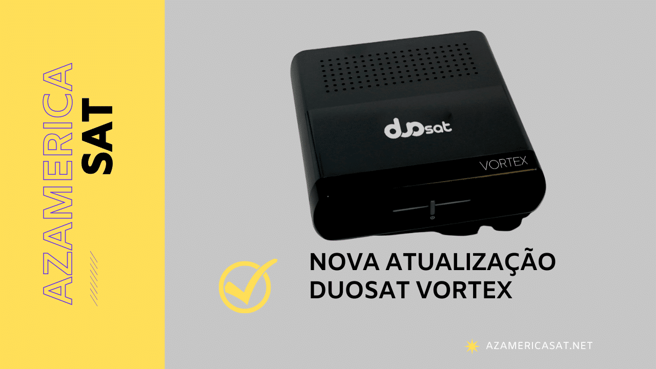 Ultima Atualização USB Duosat Vortex – V103 – 15/09/2022