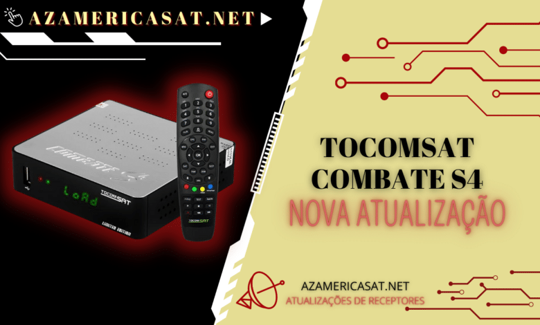 NOVA ATUALIZAÇÃO TOCOMSAT COMBATE S4 - 2023