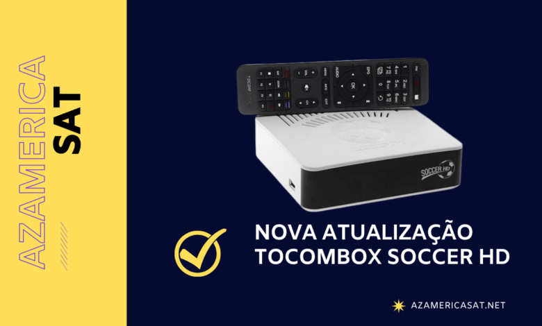 NOVA ATUALIZAÇÃO Tocombox Soccer HD- azamerica sat 2023