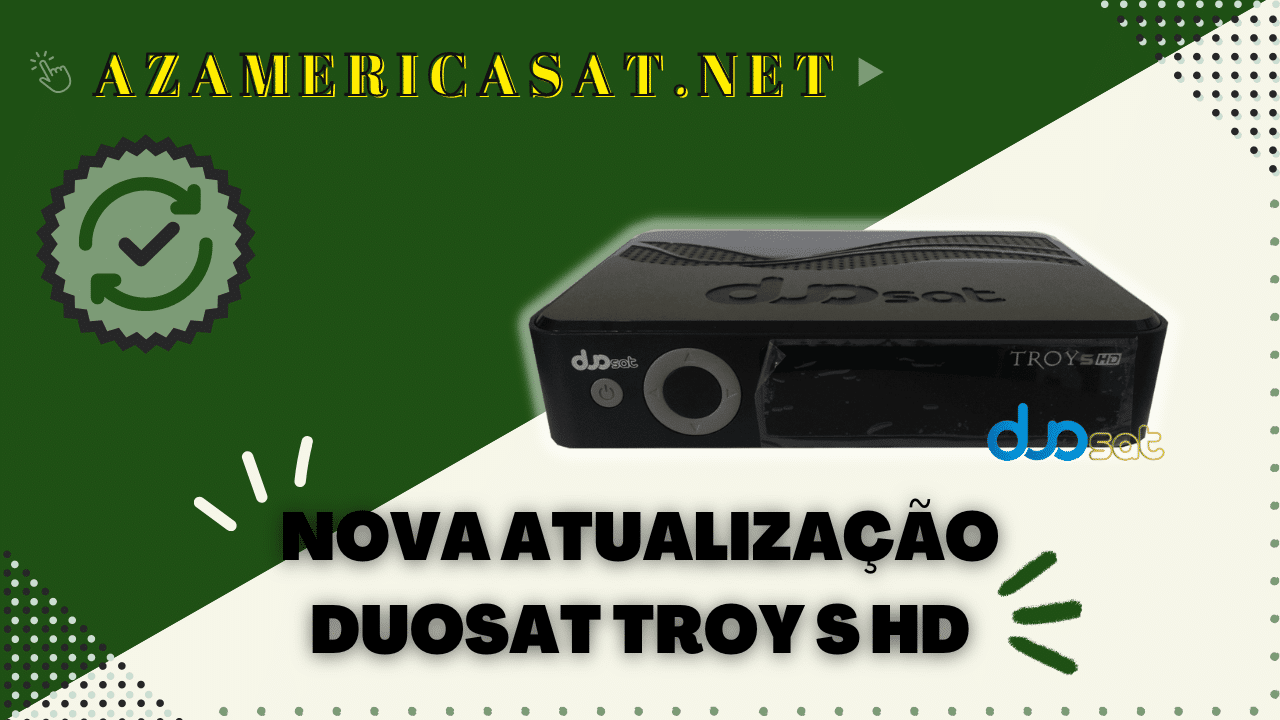 Nova Atualização DuosaT Troy S HD – OFICIAL – 16/09/2022