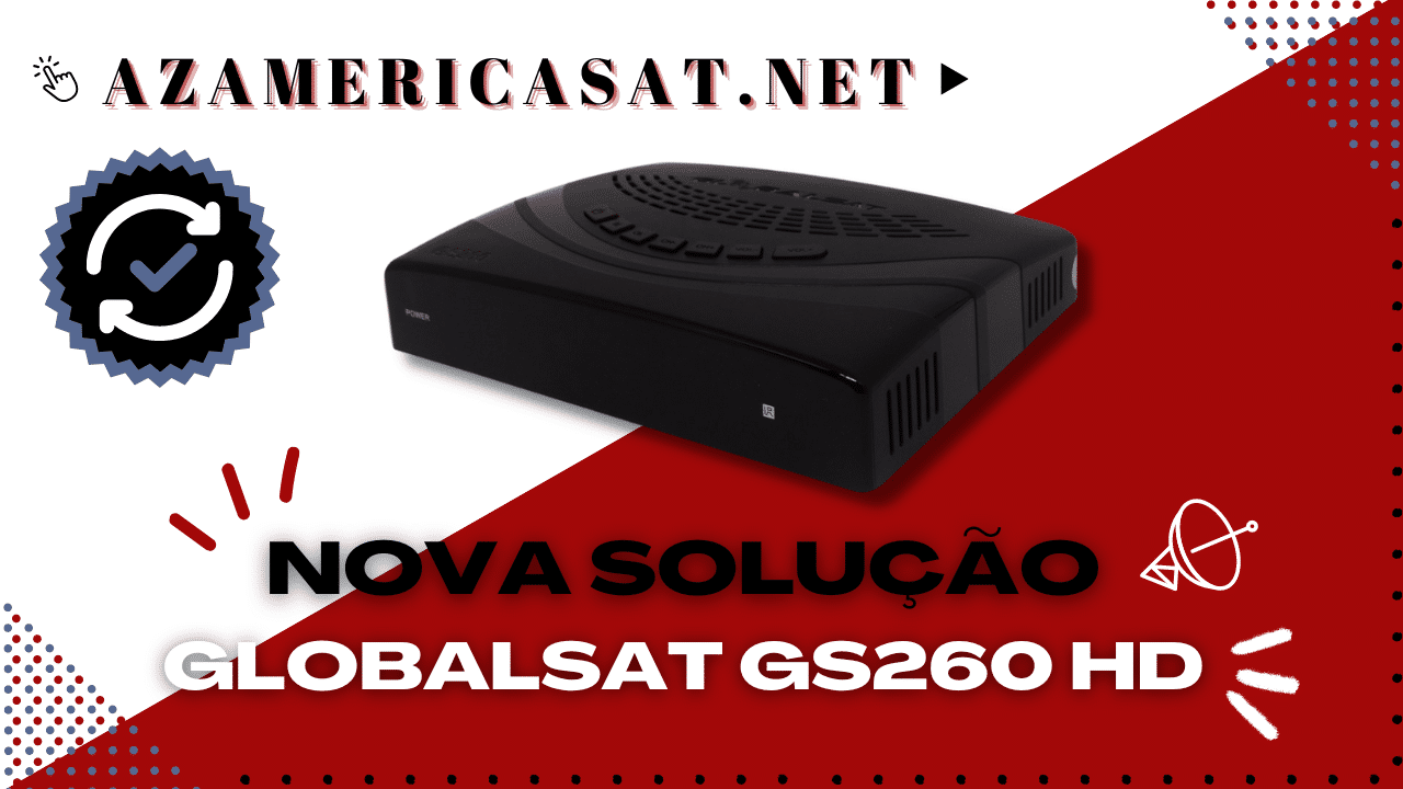 GlobalsaT GS260 HD – Atualização USB V1.82 – 07/10/2022