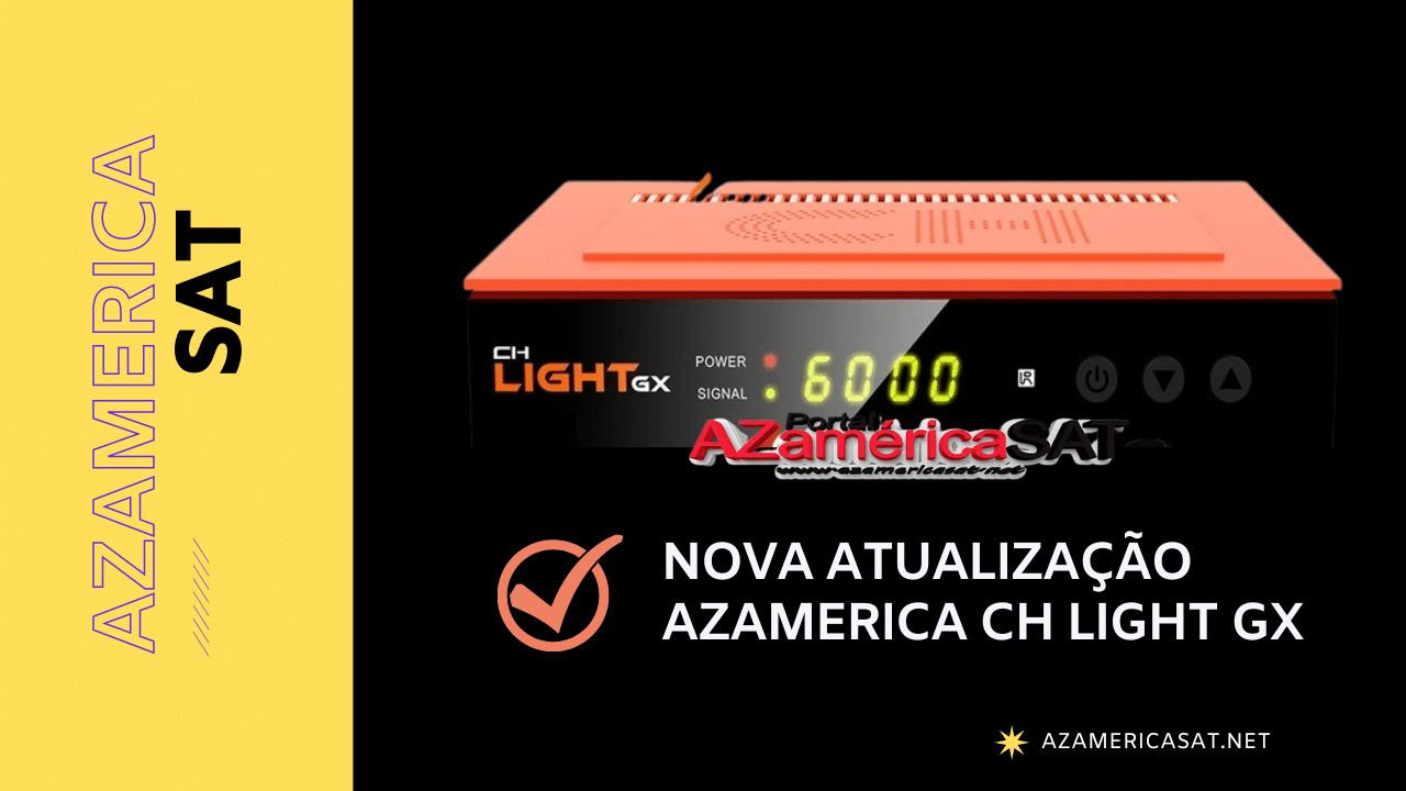 Az-América CH Light GX – Lançamento e Atualização V1.02 – 21/10/2022