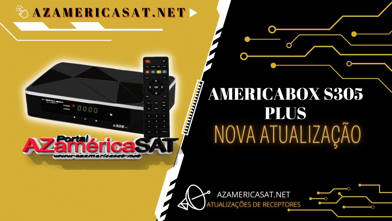 Americabox S305 Plus Última Atualização – V1.51 – 17/10/2022