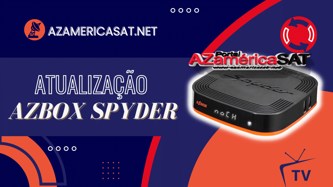 Azbox Spyder Nova Atualização – V01.016 – 22/10/2022