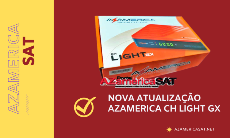 NOVA ATUALIZAÇÃO Azamerica CH Ligth GX - azamerica sat 2023