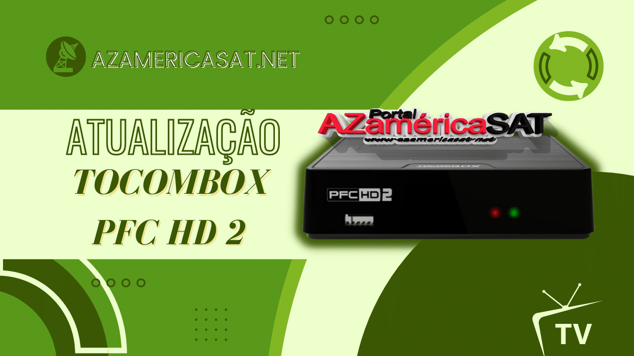 Tocombox PFC HD 2 Nova Atualização – V03.002 – 22/10/2022