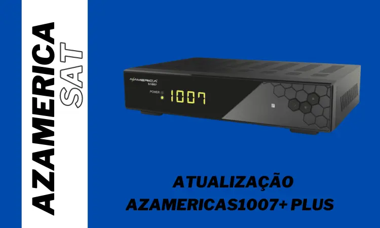 AnyConv.com__NOVA ATUALIZAÇÃO AZAMERICA S1007+ PLUS EM 2024