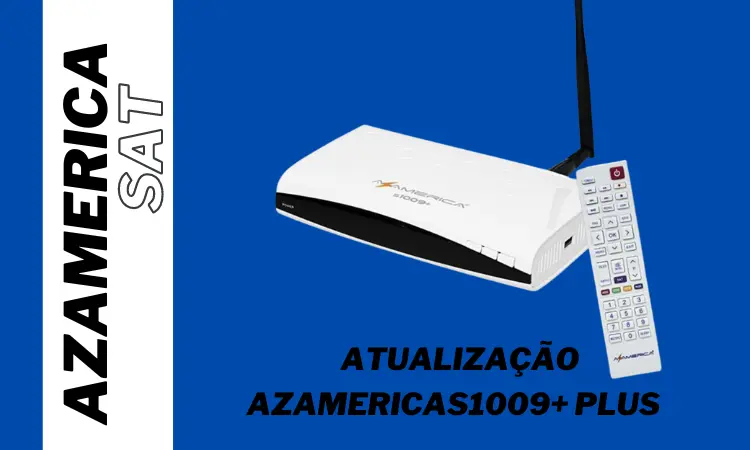 AnyConv.com__NOVA ATUALIZAÇÃO AZAMERICA S1009+ PLUS EM 2024