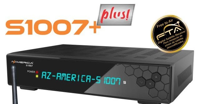 Azamerica S1007 + Plus Nova Atualização v.1.09.19985 - 17 Outubro 2018