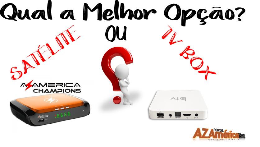 tv box ou satélite